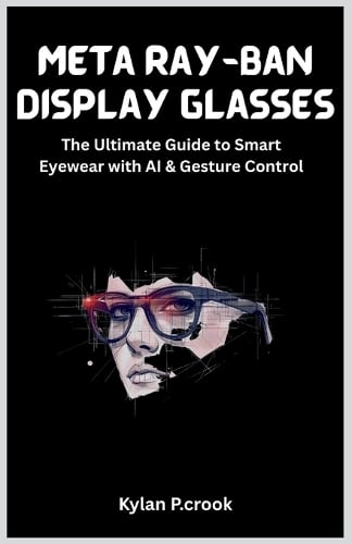 Meta Ray-Ban Display Glasses