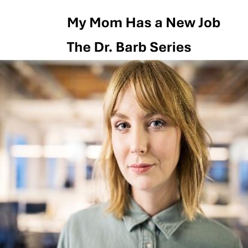 My Mom Has a New Job