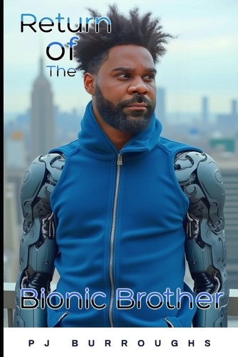 Return of The Bionic Brother