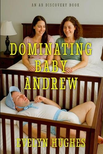 Dominating Baby Andrew