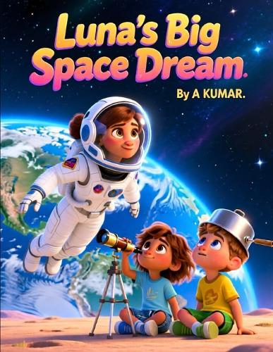 Luna's Big Space Dream