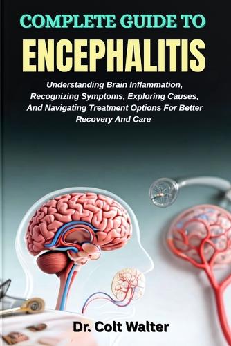 Complete Guide to Encephalitis
