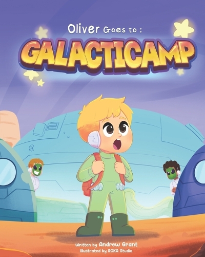 Oliver Goes to Galacticamp