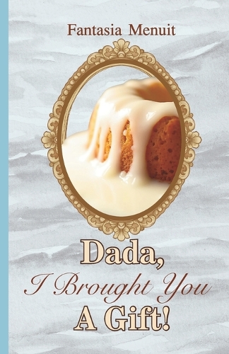Dada, I Brought You a Gift!