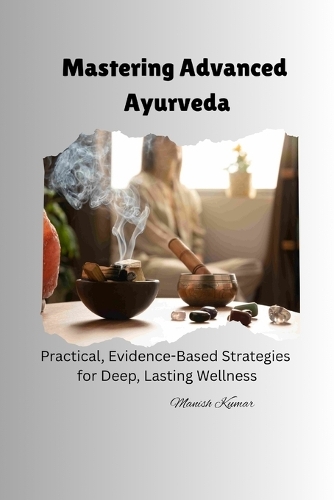 Mastering Advanced Ayurveda