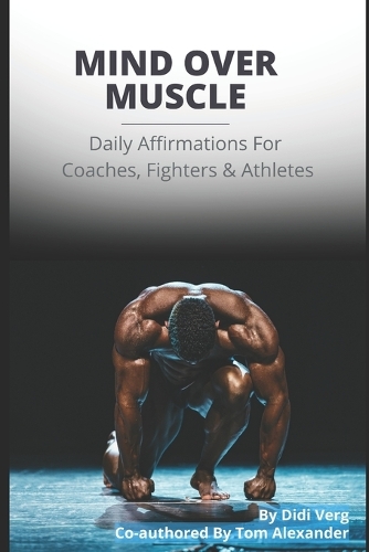 Mind Over Muscle Daily Affirmations For Coaches, Fighters & Athletes