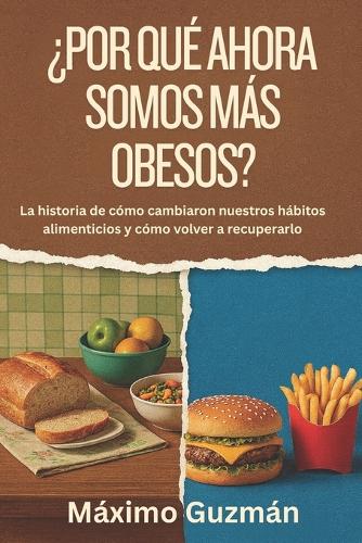 ¿Por Qué Ahora Somos Más Obesos?