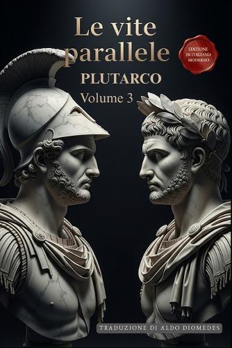Le Vite Parallele - Volume 3