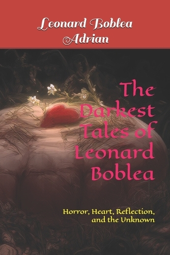 The Darkest Tales of Leonard Boblea