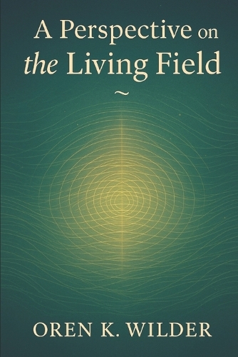 A Perspective on the Living Field
