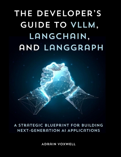 The Developer's Guide to vLLM, LangChain, and LangGraph