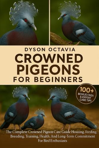 Crowned Pigeons for Beginners