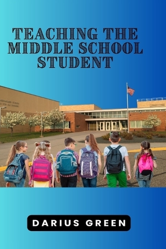 Teaching the Middle School Student