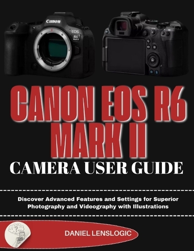 Canon EOS R6 Mark II Camera User Guide