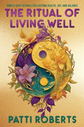 The Ritual of Living Well