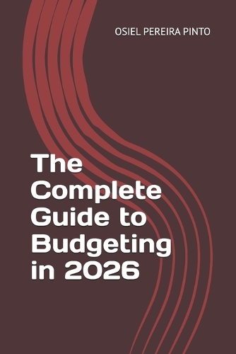 The Complete Guide to Budgeting in 2026