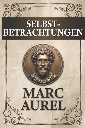 Marc Aurel Selbstbetrachtungen