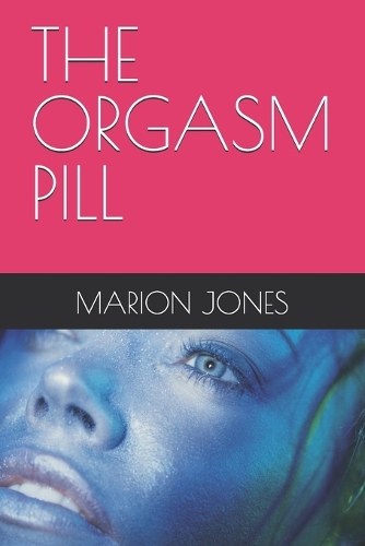 The Orgasm Pill