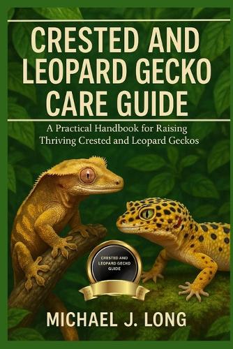 Crested and Leopard Gecko Care Guide