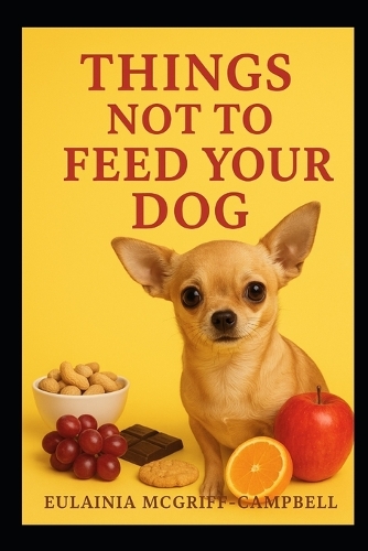 Things to Not Feed Your Dog