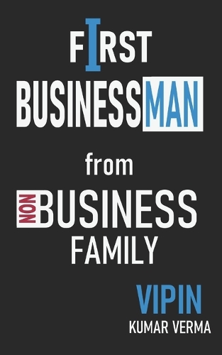 First Businessman from Non business Family