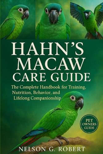 Hahn's Macaw Care Guide