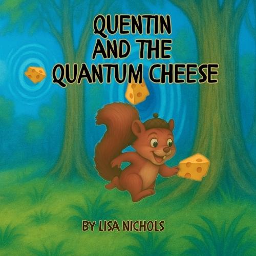 Quentin and the Quantum Cheese