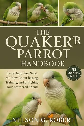 The Quaker Parrot Handbook
