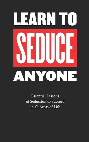 Learn to Seduce Anyone