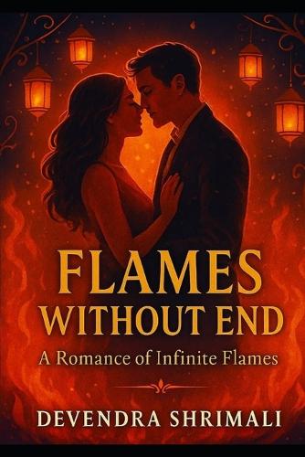 Flames Without End