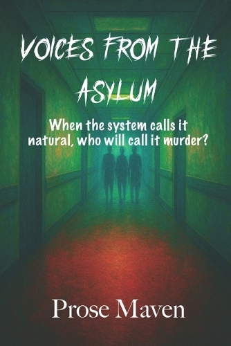 Voices from the Asylum Murder, Secrets, and Justice for the Silenced A Gripping Murder Mystery Thriller About Four Chilling Cases