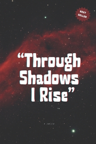 Through Shadows, I Rise