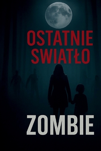 Ostatnie Światlo Częśc 1