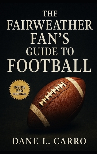 The Fairweather Fan's Guide to Football