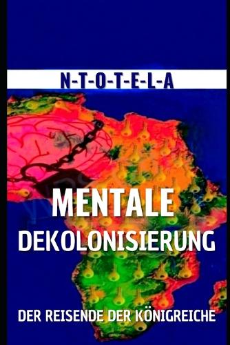 Mentale Dekolonisierung Der Reisende Der Königreiche