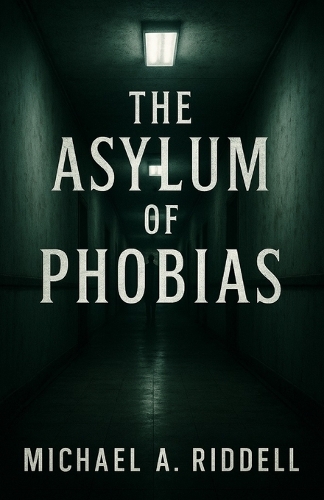 The Asylum of Phobias