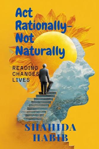 Act Rationally- Not Naturally