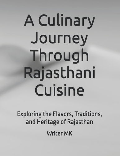 A Culinary Journey Through Rajasthani Cuisine