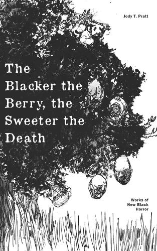 The Blacker the Berry, the Sweeter the Death