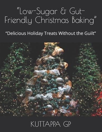 "Low-Sugar & Gut-Friendly Christmas Baking"