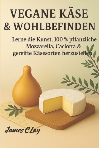 Vegane Käse & Wohlbefinden