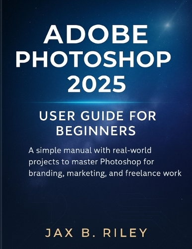 Adobe Photoshop 2025 User Guide for Beginners