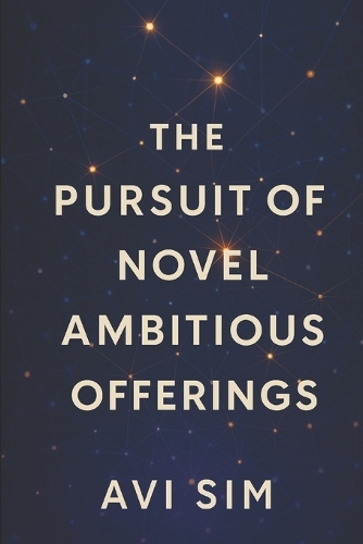 The Pursuit of Novel Ambitious Offerings