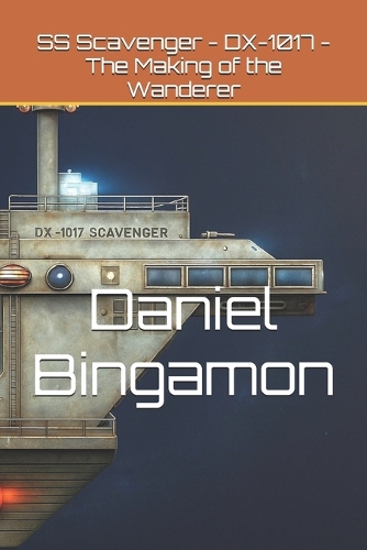 SS Scavenger - DX-1017 - The Making of the Wanderer