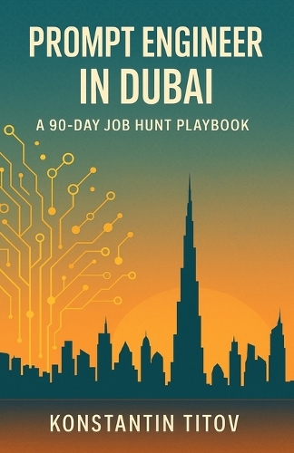 Prompt Engineer in Dubai - A 90 Day Job Hunt Playbook