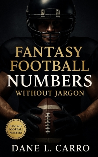 Fantasy Football Numbers Without Jargon