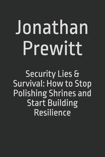 Security Lies & Survival