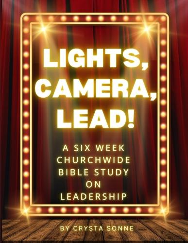 Lights, Camera, Lead!