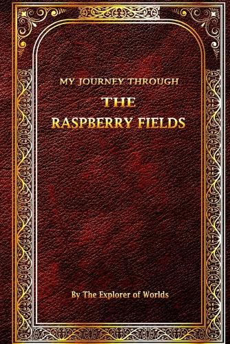 My Journey Through the Raspberry Fields