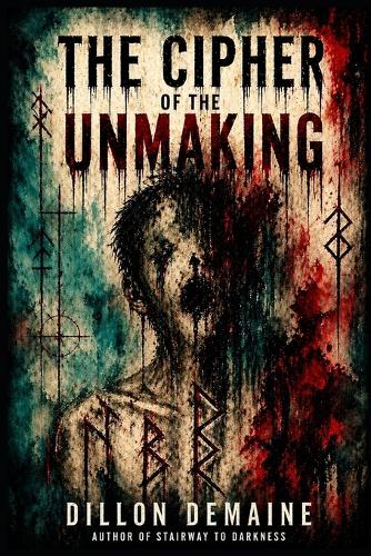 The Cipher of the Unmaking